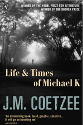 Cover Art for 9780099268345, The Life and Times of Michael K by J M. Coetzee