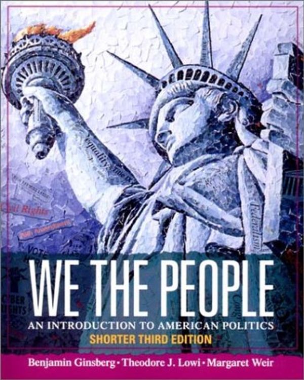 Cover Art for 9780393976298, We the People: An Introduction to American Politics by Benjamin Ginsberg