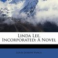 Cover Art for 9781179597706, Linda Lee, Incorporated by Louis Joseph Vance