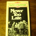 Cover Art for 9780871233974, Never Too Late by Kathryn Kuhlman