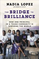 Cover Art for 9781101980255, The Bridge to Brilliance by Nadia Lopez, Rebecca Paley