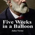 Cover Art for 1230001196900, Five Weeks in a Balloon by Jules Verne