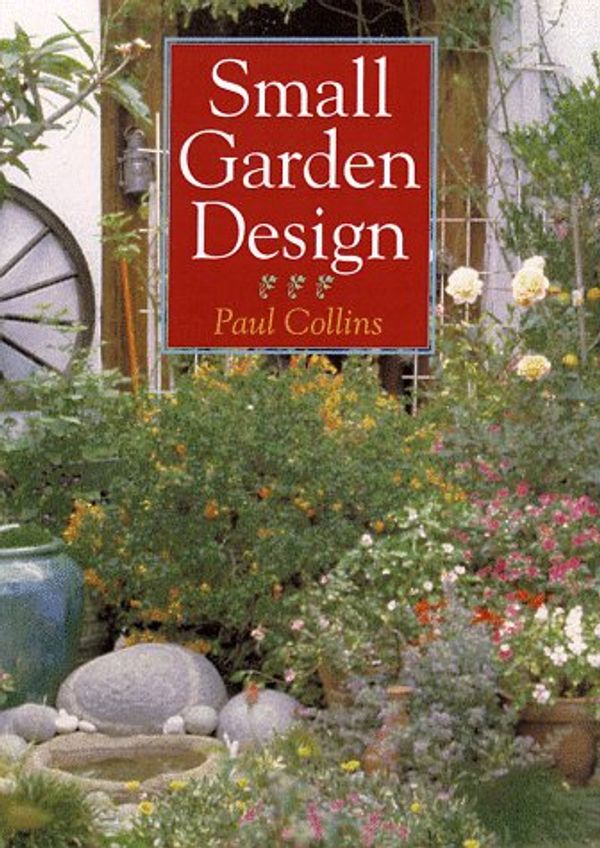 Cover Art for 9780806937878, Small Garden Design by Paul Collins