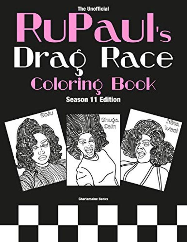 Cover Art for 9781096287018, RuPaul's Drag Race Coloring Book: Season 11 Edition (Drag Queen Color Therapy) by Charlamaine Banks
