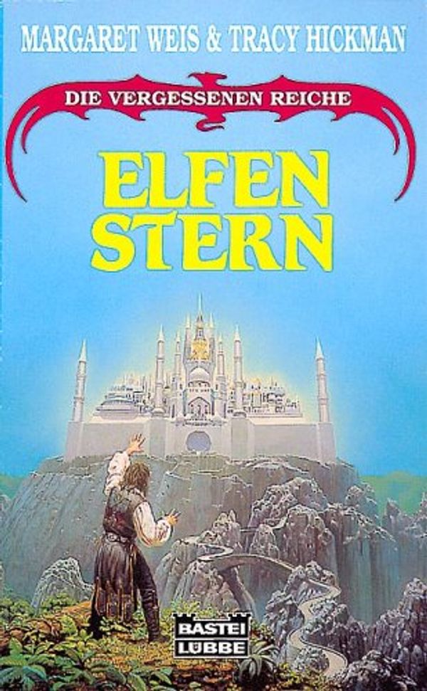 Cover Art for 9783404202386, Elfenstern. Die vergessenen Reiche. by Margaret Weis, Tracy Hickman, Eva Eppers