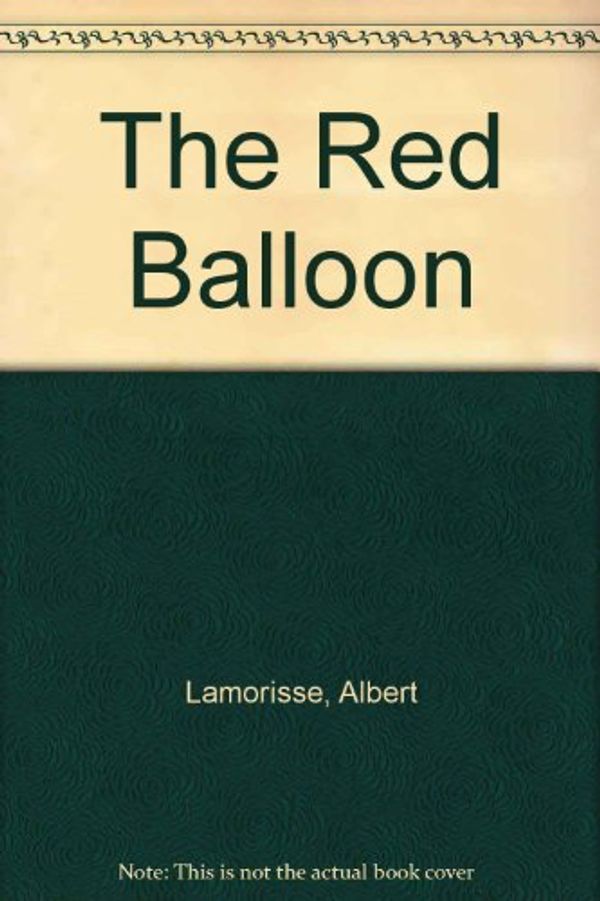 Cover Art for 9780048231789, The Red Balloon by Albert Lamorisse
