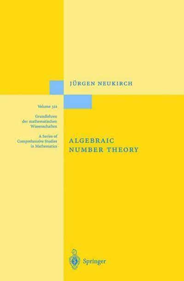 Cover Art for 9783642084737, Algebraic Number Theory (Grundlehren der mathematischen Wissenschaften) by Neukirch, Jurgen, Neukirch, J. Rgen