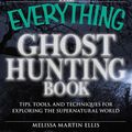 Cover Art for 9781440521461, The Everything Ghost Hunting Book by Melissa Martin Ellis