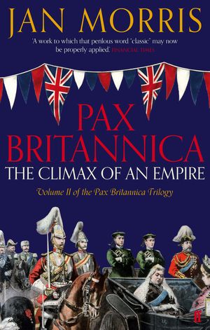 Cover Art for 9780571290710, Pax Britannica by Jan Morris