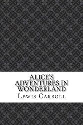 Cover Art for 9781974215225, Alice's Adventures in Wonderland by Lewis Carroll