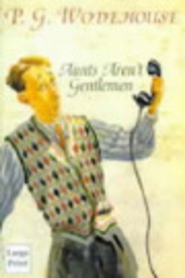 Cover Art for 9781863406543, Aunts Aren't Gentlemen by P. G. Wodehouse