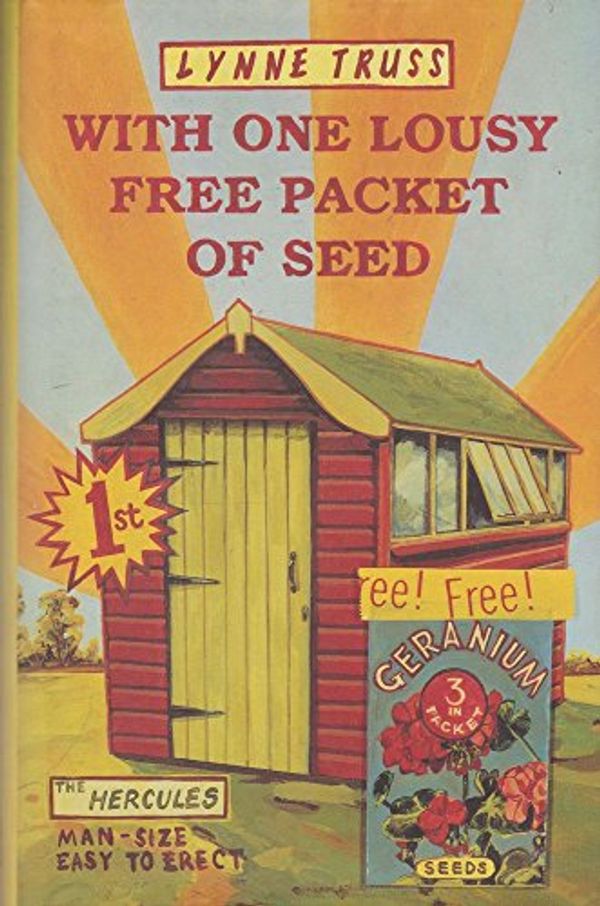 Cover Art for 9780241134108, With One Lousy Free Packet of Seed by Lynne Truss