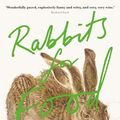 Cover Art for 9781782836643, Rabbits for Food by Binnie Kirshenbaum