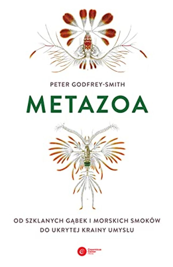 Cover Art for 9788378866886, Metazoa: Od szklanych gąbek i morskich smoków do ukrytej krainy umysłu by Godfrey-Smith, Peter