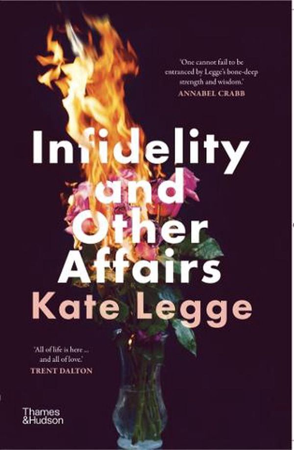 Cover Art for 9781760762810, Infidelity and Other Affairs by Kate Legge