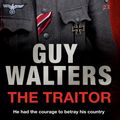 Cover Art for 9781446436165, The Traitor by Guy Walters