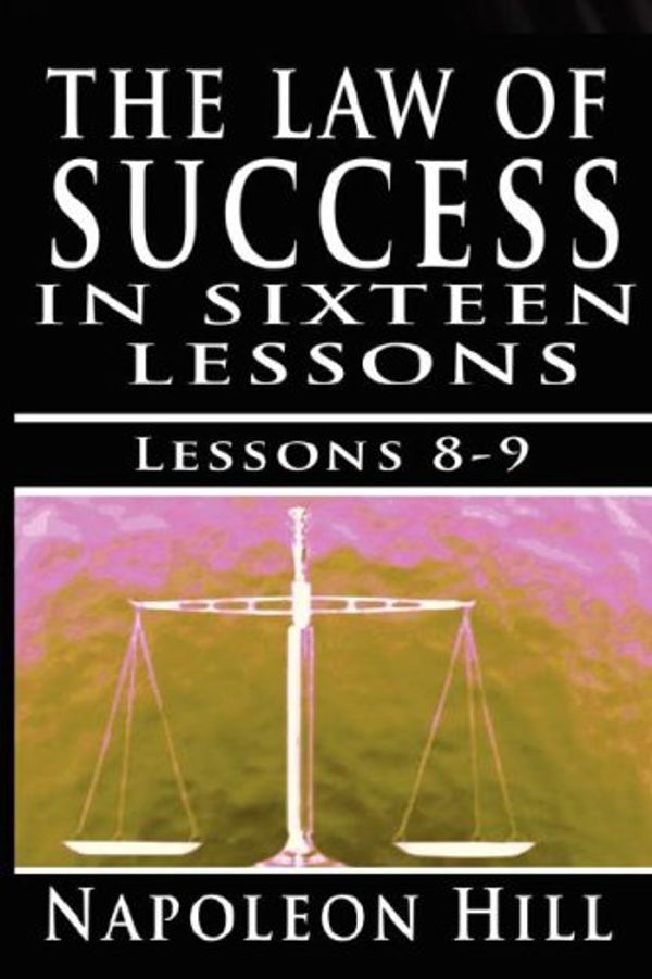 Cover Art for 9789562912037, The Law of Success, Volume VIII & IX: Self Control & Habit of doing more than paid for by Napoleon Hill by Napoleon, Hill
