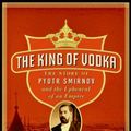 Cover Art for 9780061829871, The King of Vodka by Linda Himelstein