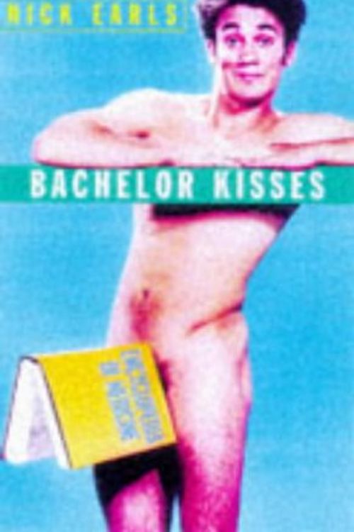 Cover Art for 9780330373357, Bachelor Kisses by Nick Earls