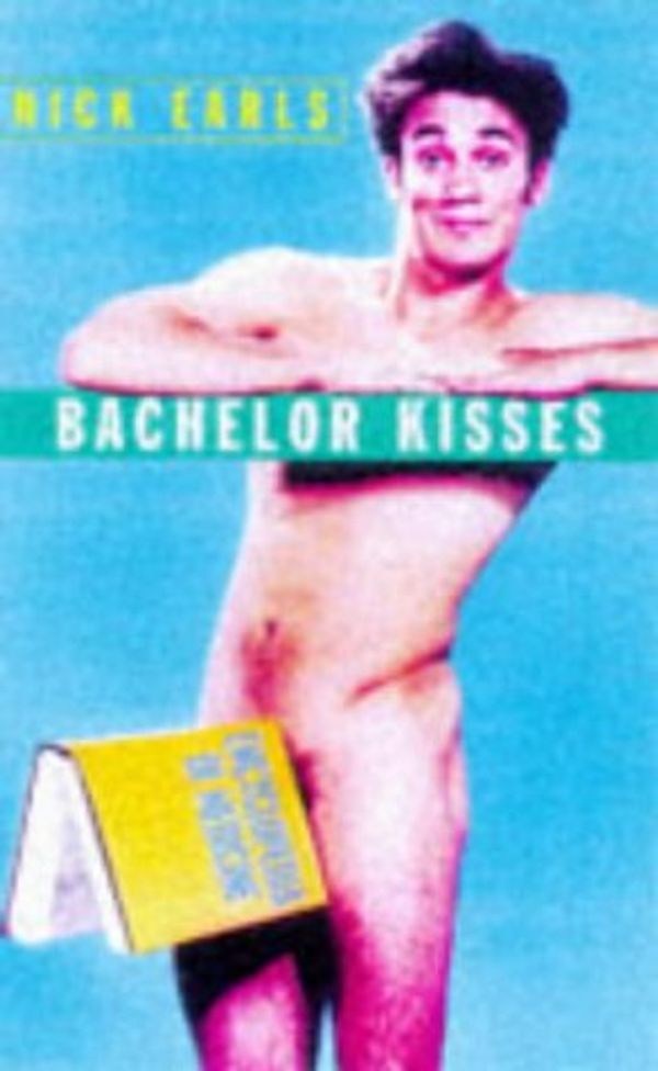 Cover Art for 9780330373357, Bachelor Kisses by Nick Earls