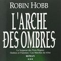 Cover Art for 9782756401683, L'Arche des ombres, Tome 3 : by Robin Hobb