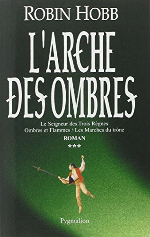 Cover Art for 9782756401683, L'Arche des ombres, Tome 3 : by Robin Hobb