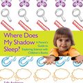 Cover Art for 9780876593875, Where Does My Shadow Sleep?: A Parent's Guide to Exploring Science with Children's Books by Sally Anderson