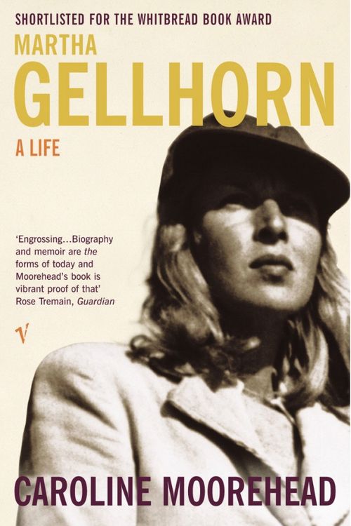 Cover Art for 9780099284017, Martha Gellhorn: A Life by Caroline Moorehead