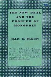 Cover Art for 9780691005645, New Deal and the Problem of Monopoly by Ellis W. Hawley