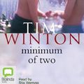 Cover Art for 9781743115374, Minimum of Two by Tim Winton