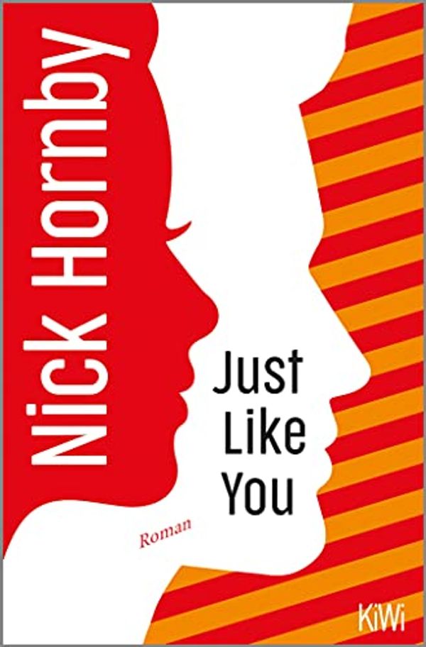 Cover Art for B08HGT28LG, Just Like You: Roman (German Edition) by Nick Hornby