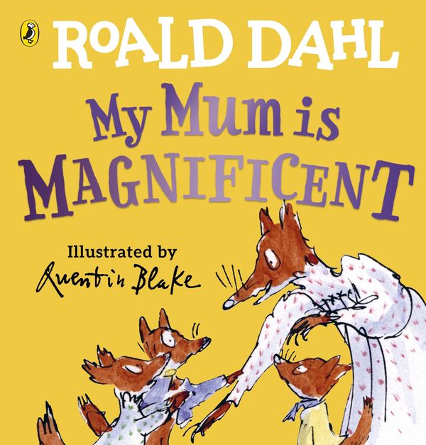 Cover Art for 9780241481493, My Mum is Magnificent by Roald Dahl