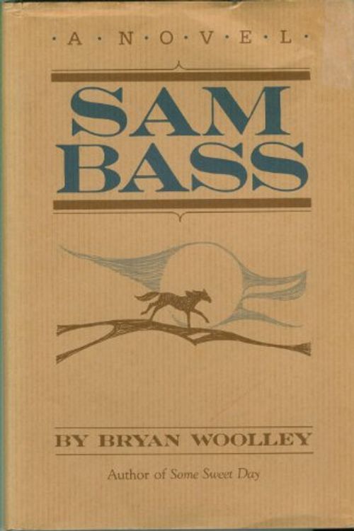 Cover Art for 9780931722257, Sam Bass by Bryan Woolley