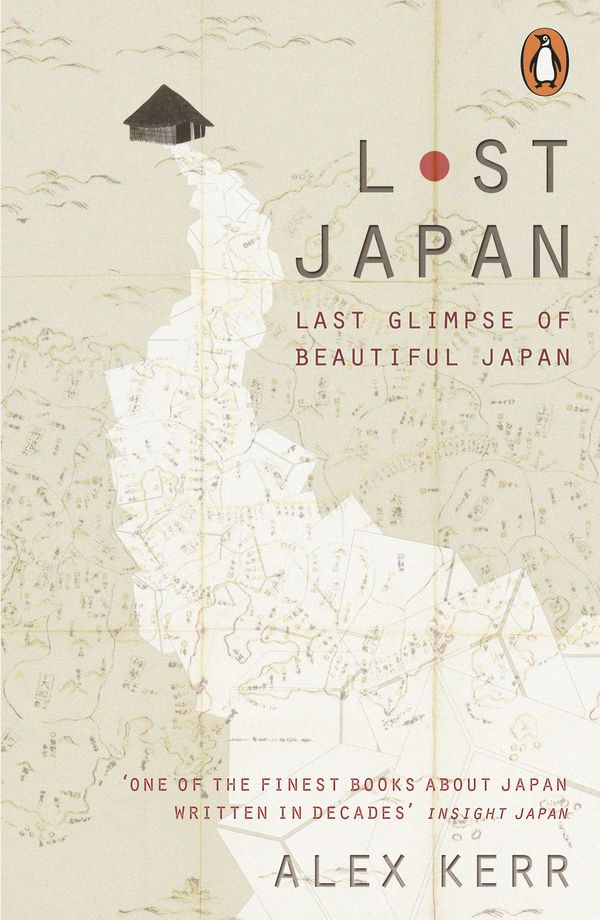 Cover Art for 9780141979755, Lost Japan by Alex Kerr