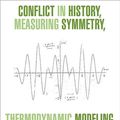 Cover Art for 9781467076418, Conflict in History, Measuring Symmetry, Thermodynamic Modeling and Other Work by Dennis Glenn Collins