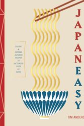 Cover Art for 9781784881146, Japaneasy: Classic and Modern Japanese Recipes to (Actually) Cook at Home by Tim Anderson