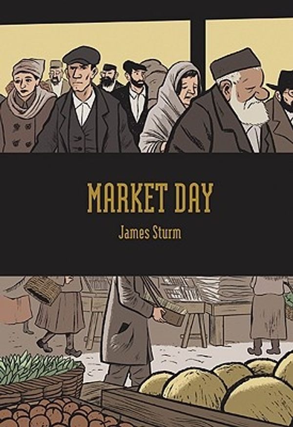 Cover Art for 9781897299975, Market Day by James Sturm
