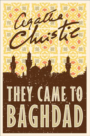 Cover Art for 9780008196356, They Came to Baghdad by Agatha Christie
