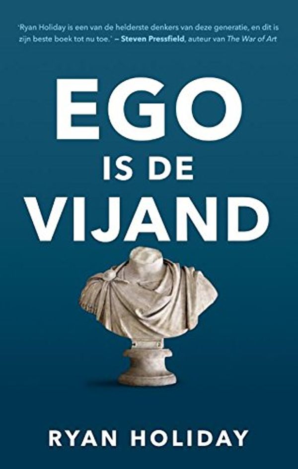 Cover Art for 9789400508910, Ego is de vijand by Ryan Holiday