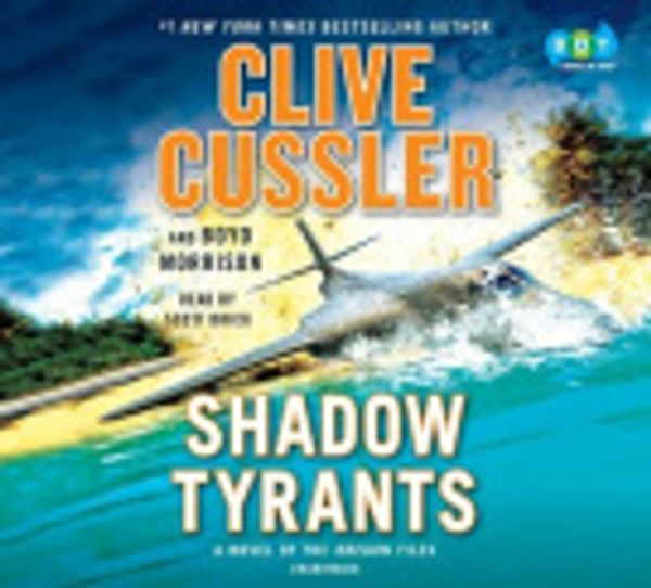 Cover Art for 9780525636342, Shadow Tyrants by Clive Cussler, Boyd Morrison
