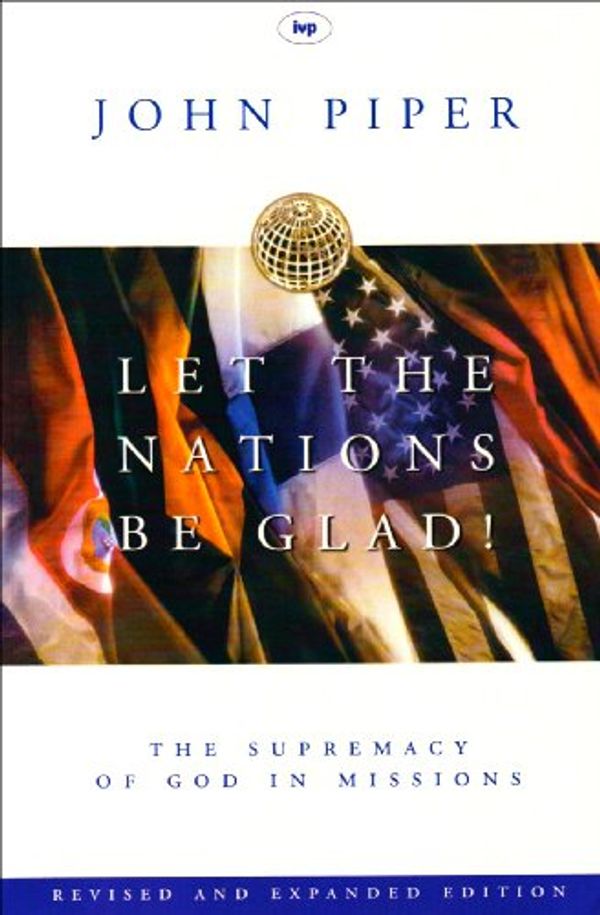 Cover Art for 9780851114095, Let the Nations be Glad by John Piper