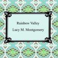 Cover Art for B000FC21BY, Rainbow Valley by Lucy M. Montgomery