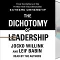 Cover Art for 9781250299291, The Dichotomy of Leadership: Balancing the Challenges of Extreme Ownership to Lead and Win by Jocko Willink