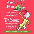 Cover Art for 9780807219928, Green Eggs and Ham and Other Servings of Dr. Seuss by Dr. Seuss