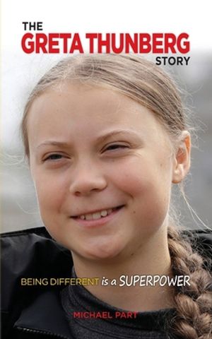Cover Art for 9781938591747, The Greta Thunberg Story by Michael Part