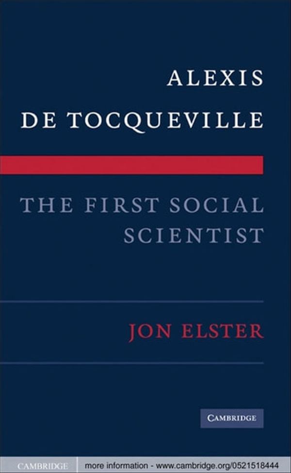 Cover Art for 9780511738081, Alexis de Tocqueville, the First Social Scientist by Jon Elster