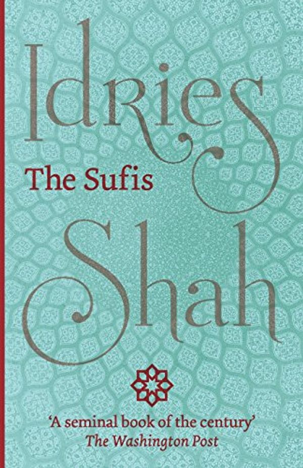 Cover Art for 9781784790035, The Sufis by Idries Shah
