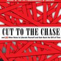 Cover Art for 9781400153015, Cut to the Chase by Stuart R. Levine