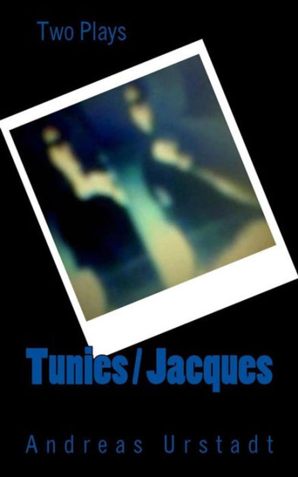 Cover Art for 9781500396213, Tunies / Jacques by Andreas Urstadt