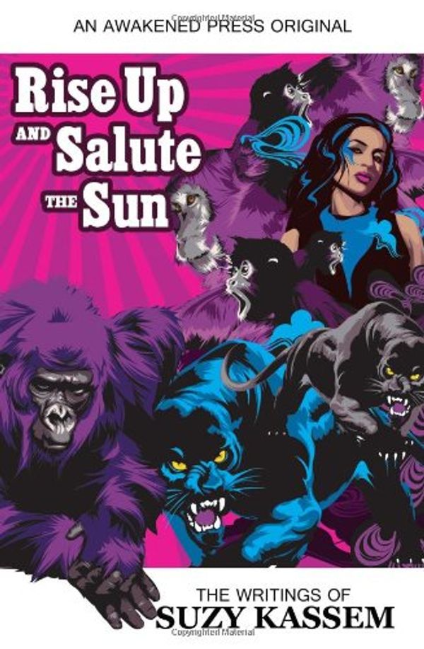 Cover Art for 9780615388861, Rise Up and Salute the Sun: The Writings of Suzy Kassem by Suzy Kassem